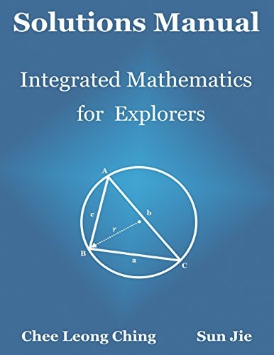 Solutions Manual Integrated Mathematics for Explorers