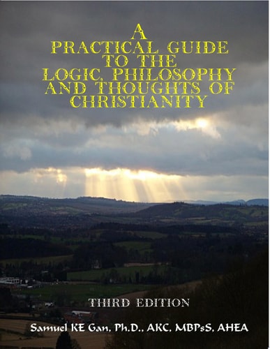 A Practical Guide To The Logic, Philosophy and Thoughts of Christianity