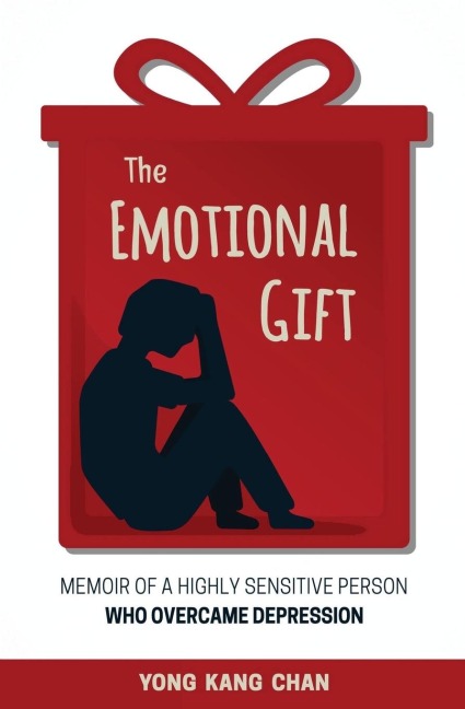 The Emotional Gift Memoir of a Highly Sensitive Person Who Overcame Depression