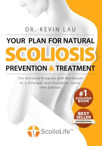 Your Plan for Natural Scoliosis Prevention and Treatment (4th Edition) The Ultimate Program and Workbook to a Stronger and Straighter Spine.