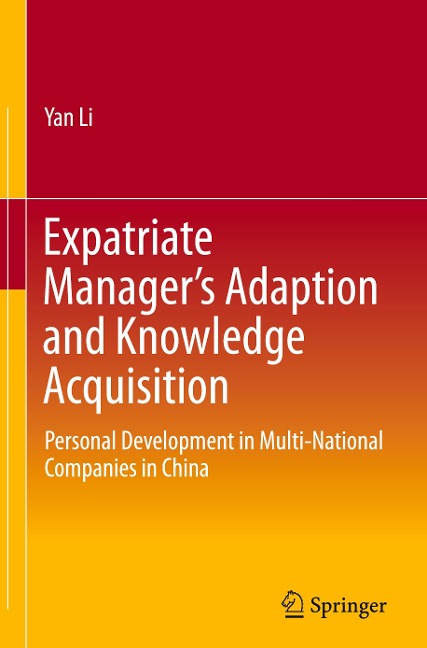 Expatriate Managers Adaption and Knowledge Acquisition: Personal Development in Multi-National Companies in China