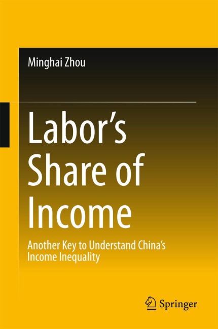 Labors Share of Income: Another Key to Understand Chinas Income Inequality