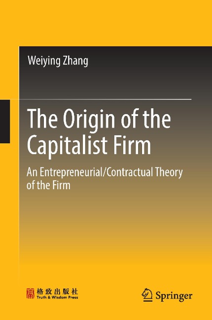 The Origin of the Capitalist Firm: An Entrepreneurial/Contractual Theory of the Firm