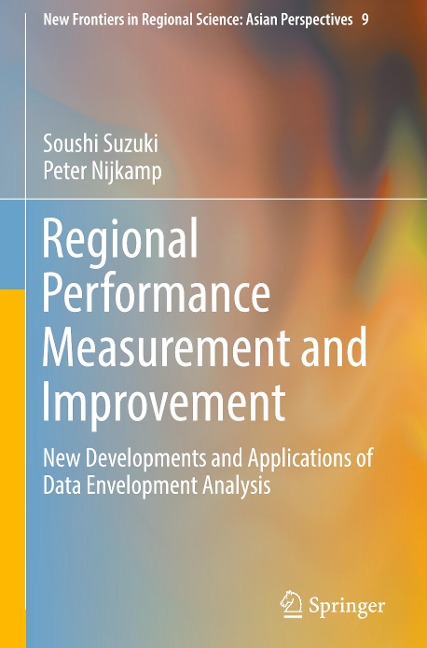 Regional Performance Measurement and Improvement: New Developments and Applications of Data Envelopment Analysis