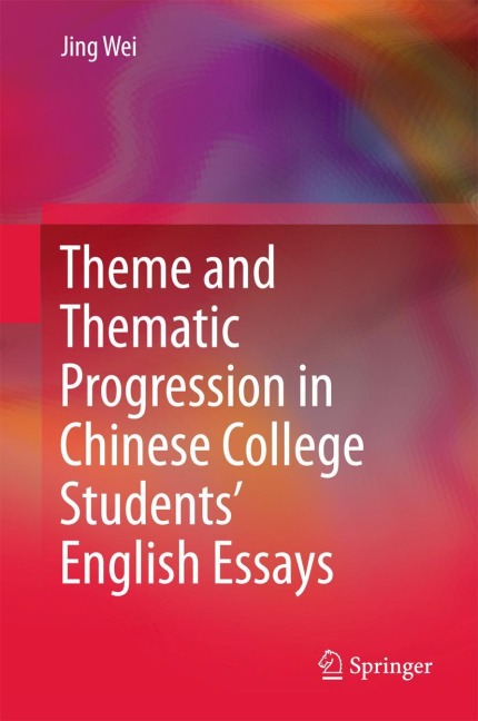 Theme and Thematic Progression in Chinese College Students English Essays