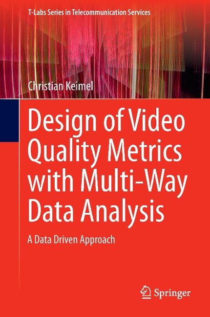 Design of Video Quality Metrics with Multi-Way Data Analysis: A data driven approach