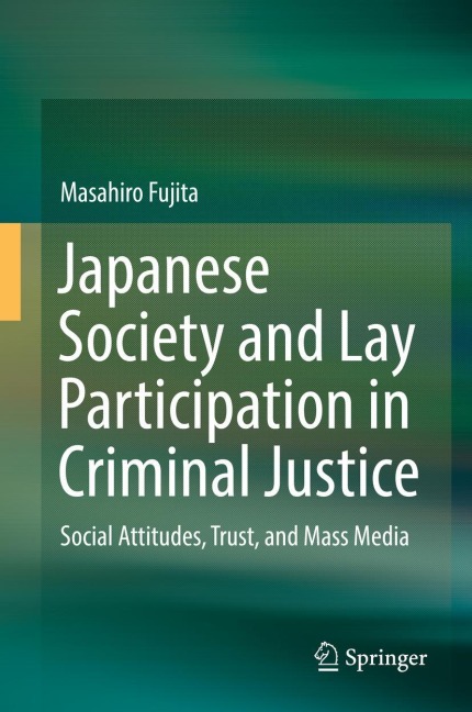 Japanese Society and Lay Participation in Criminal Justice: Social Attitudes, Trust, and Mass Media