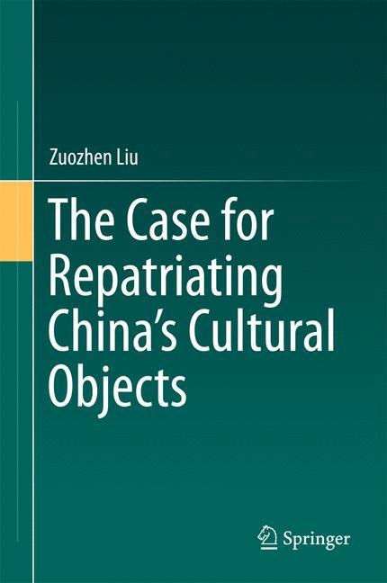 The Case for Repatriating Chinas Cultural Objects