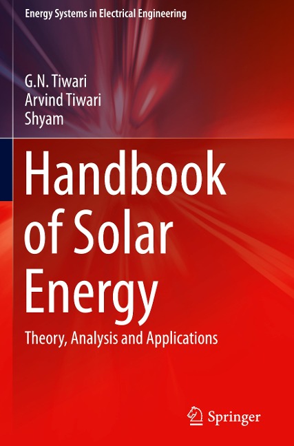 Handbook of Solar Energy: Theory, Analysis and Applications