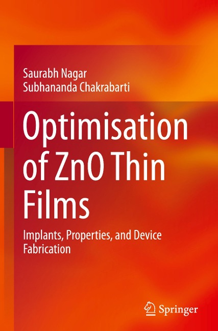 Optimisation of ZnO Thin Films: Implants, Properties, and Device Fabrication