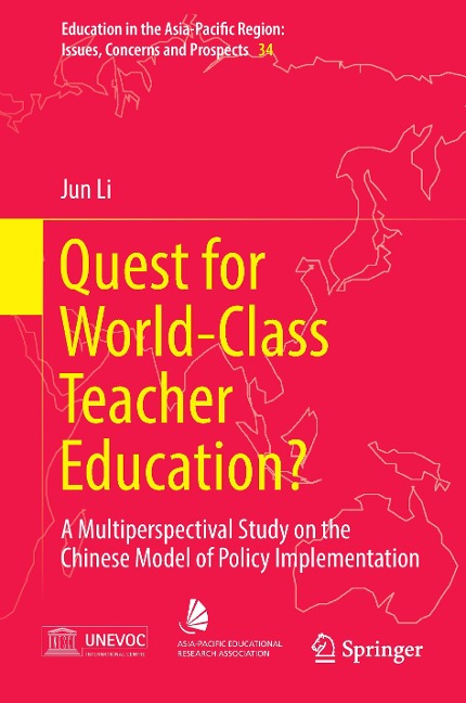 Quest for World-Class Teacher Education?: A Multiperspectival Study on the Chinese Model of Policy Implementation