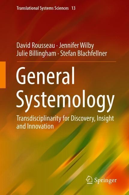 General Systemology: Transdisciplinarity for Discovery, Insight and Innovation