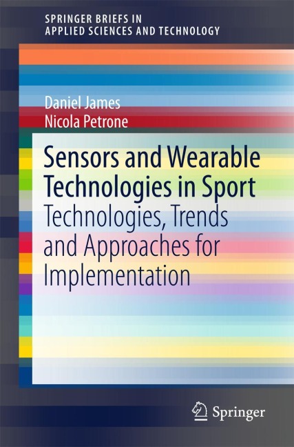 Sensors and Wearable Technologies in Sport: Technologies, Trends and Approaches for Implementation