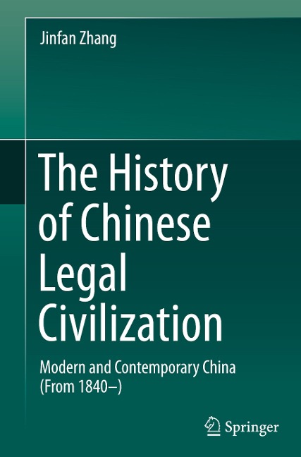 The History of Chinese Legal Civilization: Modern and Contemporary China (From 1840-)