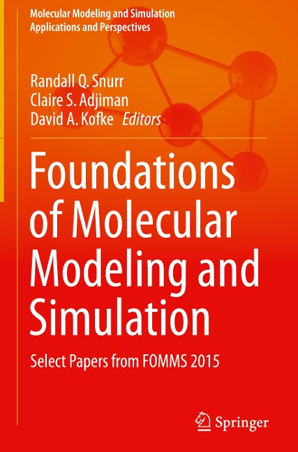 Foundations of Molecular Modeling and Simulation: Select Papers from FOMMS 2015