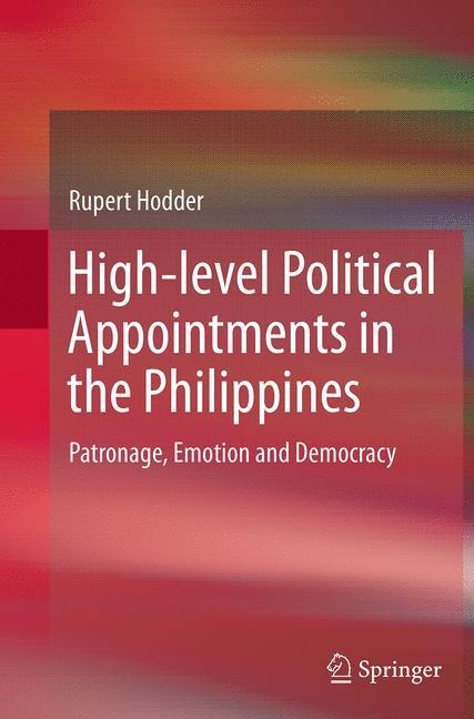 High-level Political Appointments in the Philippines: Patronage, Emotion and Democracy