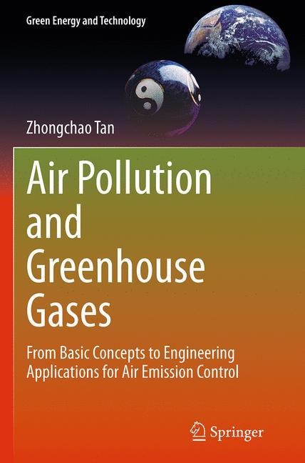 Air Pollution and Greenhouse Gases: From Basic Concepts to Engineering Applications for Air Emission Control