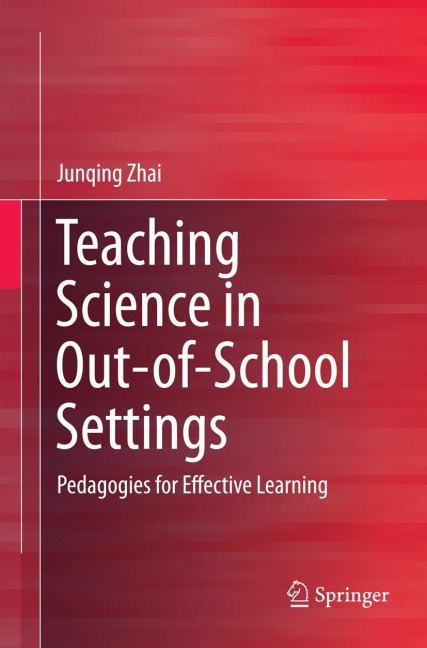 Teaching Science in Out-of-School Settings: Pedagogies for Effective Learning