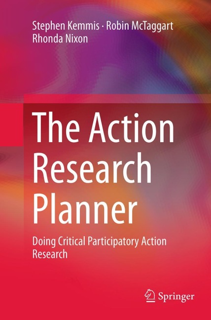 The Action Research Planner: Doing Critical Participatory Action Research