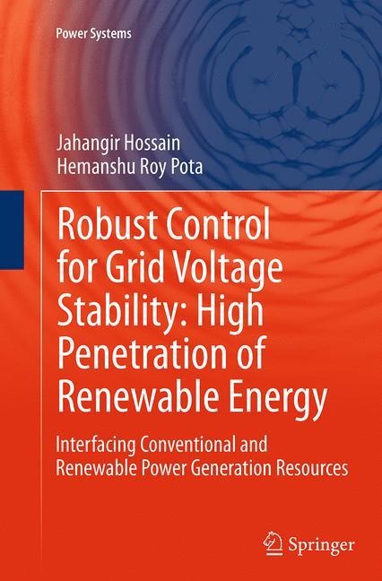 Robust Control for Grid Voltage Stability: High Penetration of Renewable Energy: Interfacing Conventional and Renewable Power Generation Resources