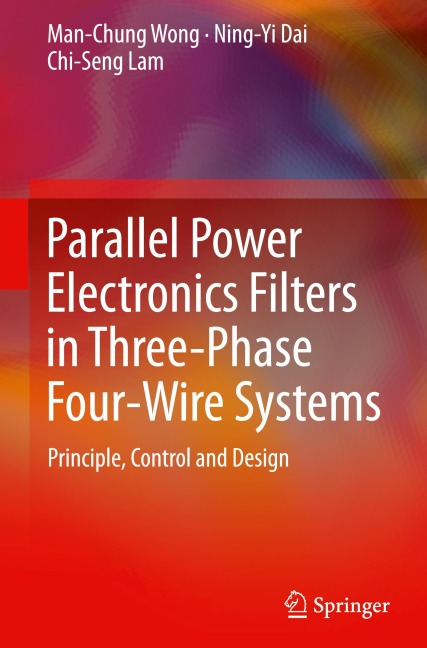 Parallel Power Electronics Filters in Three-Phase Four-Wire Systems: Principle, Control and Design