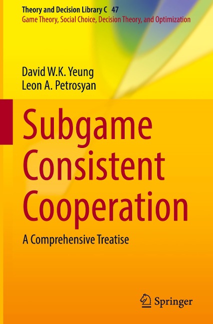 Subgame Consistent Cooperation: A Comprehensive Treatise