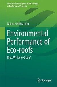 Environmental Performance of Eco-Roofs: Blue, White or Green?