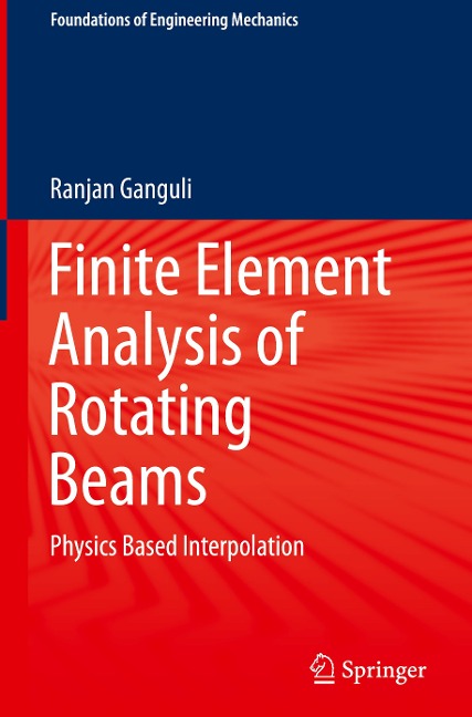 Finite Element Analysis of Rotating Beams: Physics Based Interpolation