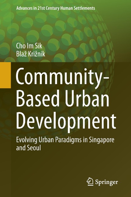 Community-Based Urban Development: Evolving Urban Paradigms in Singapore and Seoul