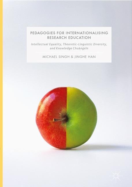 Pedagogies for Internationalising Research Education: Intellectual equality, theoretic-linguistic diversity and knowledge chuàngx¿n