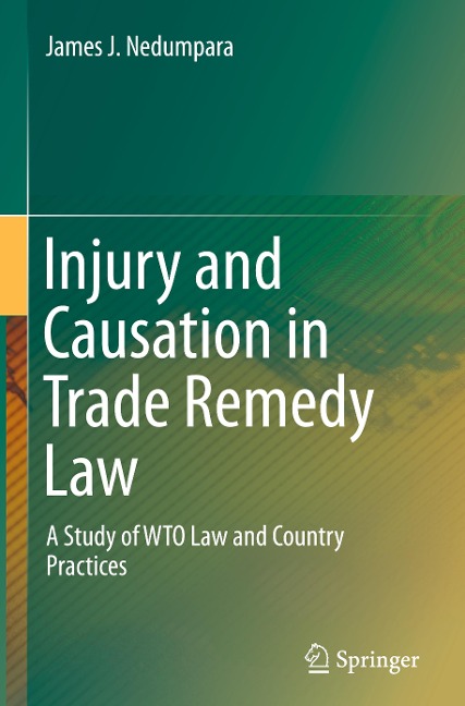 Injury and Causation in Trade Remedy Law: A Study of WTO Law and Country Practices