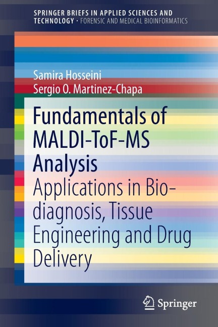 Fundamentals of Maldi-Tof-MS Analysis: Applications in Bio-Diagnosis, Tissue Engineering and Drug Delivery