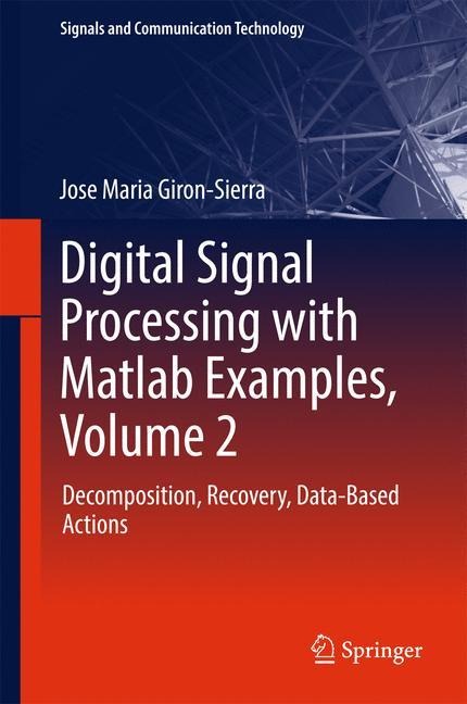 Digital Signal Processing with Matlab Examples, Volume 2: Decomposition, Recovery, Data-Based Actions