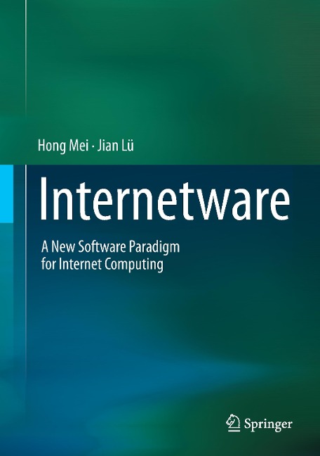 Internetware: A New Software Paradigm for Internet Computing