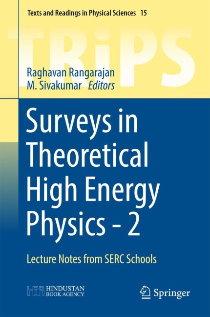 Surveys in Theoretical High Energy Physics - 2: Lecture Notes from SERC Schools