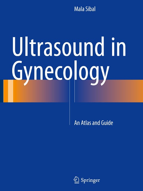 Ultrasound in Gynecology: An Atlas and Guide