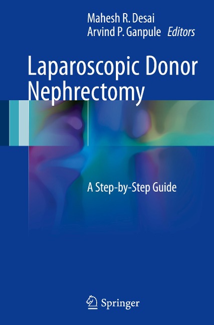 Laparoscopic Donor Nephrectomy: A Step-by-Step Guide