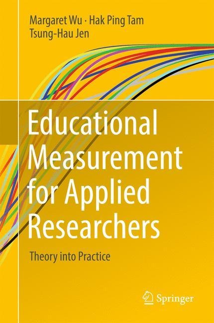Educational Measurement for Applied Researchers: Theory into Practice