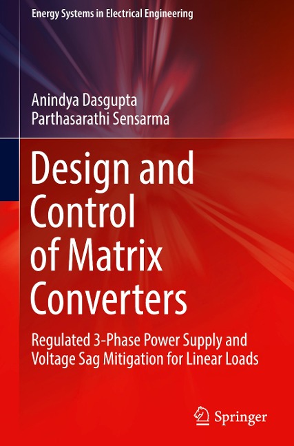 Design and Control of Matrix Converters: Regulated 3-Phase Power Supply and Voltage Sag Mitigation for Linear Loads