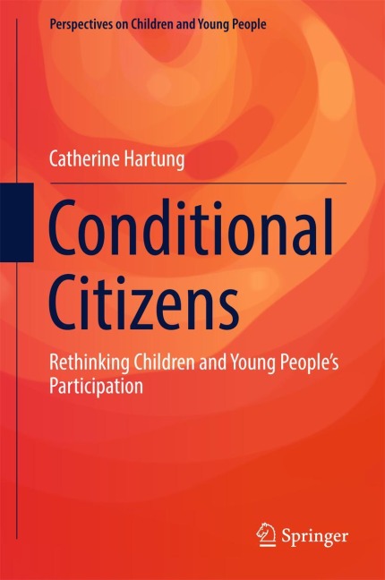 Conditional Citizens: Rethinking Children and Young Peoples Participation