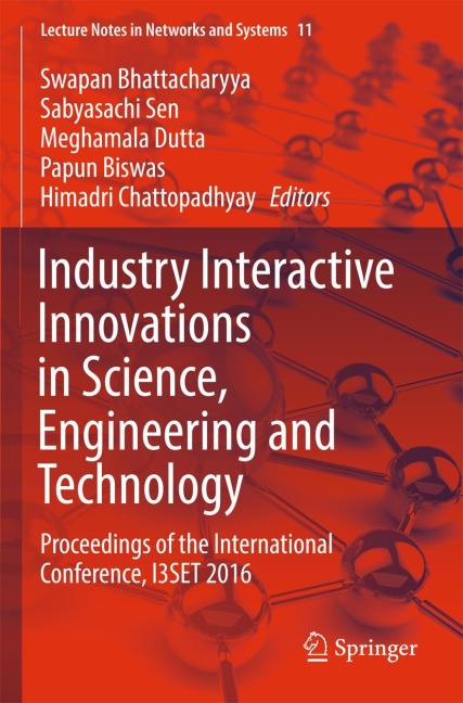 Industry Interactive Innovations in Science, Engineering and Technology: Proceedings of the International Conference, I3SET 2016