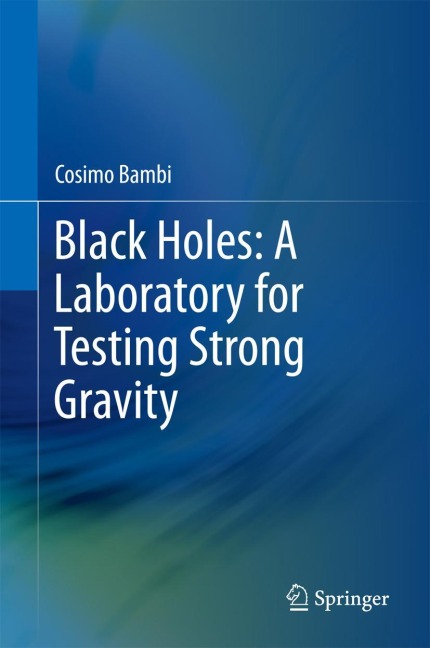 Black Holes: A Laboratory for Testing Strong Gravity