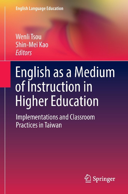 English as a Medium of Instruction in Higher Education: Implementations and Classroom Practices in Taiwan
