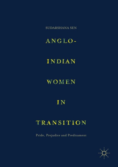 Anglo-Indian Women in Transition: Pride, Prejudice and Predicament