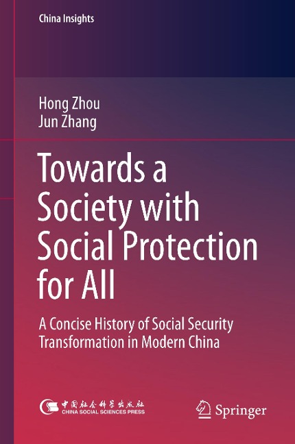 Towards a Society with Social Protection for All: A Concise History of Social Security Transformation in Modern China