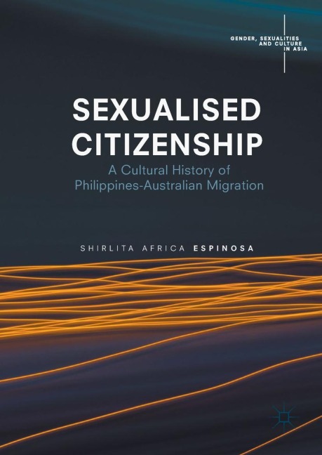 Sexualised Citizenship: A Cultural History of Philippines-Australian Migration
