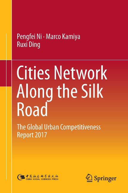 Cities Network Along the Silk Road: The Global Urban Competitiveness Report 2017