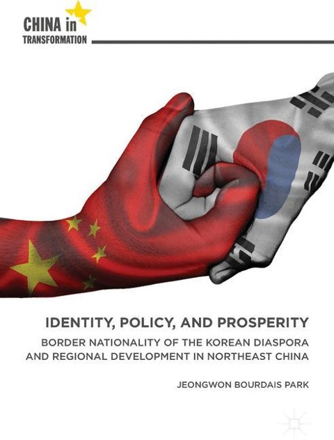 Identity, Policy, and Prosperity: Border Nationality of the Korean Diaspora and Regional Development in Northeast China