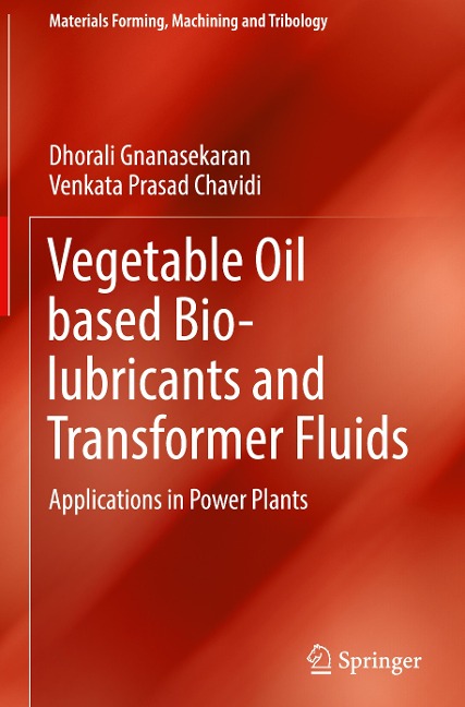 Vegetable Oil based Bio-lubricants and Transformer Fluids: Applications in Power Plants