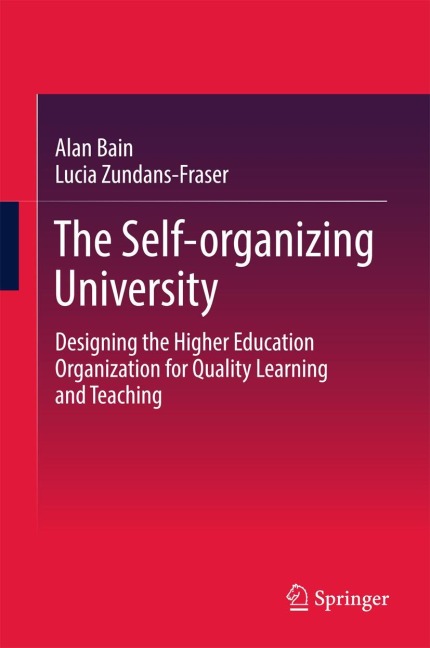 The Self-organizing University: Designing the Higher Education Organization for Quality Learning and Teaching